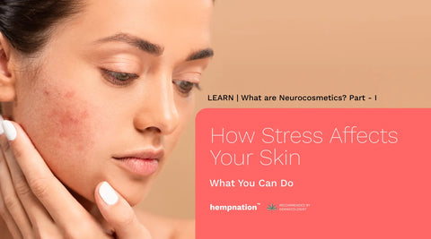 How Stress Affects Your Skin (And What You Can Do)